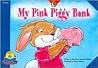 My Pink Piggy Bank (Fluency Readers) My Pink Piggy Bank (Fluency Readers)