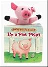 I'm a Pink Piggy (Baby Buddy Book Series) I'm a Pink Piggy (Baby Buddy Book Series)