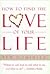 How to Find the Love of Your Life
