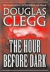 The Hour Before Dark by Douglas Clegg