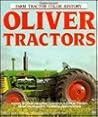 Oliver Tractors/History of Oliver, Hart-Parr, Cockshutt & Cletrac Tractors Model Development, Variations, Specifications (Motorbooks International Fa)