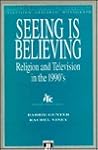 Seeing is believing: Religion and television in the 1990s (Television research monograph)