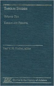 Targum Studies: Targum and Peshitta (Studies in the History of Judaism)