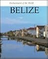 Belize (Enchantment of the World Second Series) Belize (Enchantment of the World Second Series)