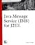 Java Message Service (JMS) for J2EE