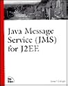 Java Message Service (JMS) for J2EE
