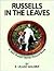Russells in the Leaves by R. Leland Waldrip