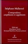 Stephane Mallarme: Correspondence - Complements et Supplements (Monographs in French Studies, 2) Stephane Mallarme: Correspondence - Complements et Supplements (Monographs in French Studies, 2)