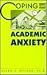 Coping with Academic Anxiety