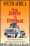 South Africa: From Soweto to Uitenhage the Political Economy of the South African Revolution (Paperback)