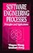 Software Engineering Processes: Principles and Applications