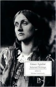 Grace Aguilar: Selected Writings (Broadview Literary Texts)