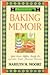 A Wooden Spoon Baking Memoir: Apple-Butter Muffins, Shoofly Pie and Other Amish - Mennonite Favorites