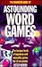 The Mammoth Book of Astounding Word Games (Mammoth Books)