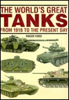The world's great tanks: From 1916 to the present day (Hardcover)