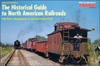 The Historical Guide to North American Railroads: 160 Lines Abandoned or Merged Since 1930 (Perfect Paperback)