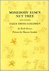 Somebody Else's Nut Tree and Other Tales from Children