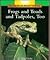 Frogs and Toads, and Tadpol...