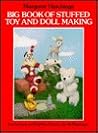 Big Book of Stuffed Toy and Doll Making