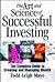 The Art and Science of Successful Investing: The Complete Guide to Creating and Managing Wealth