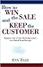 How to Win the Sale and Keep the Customer by Ann Barr