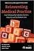 REINVENTING MEDICAL PRACTICE by Medical Group Management Assoc