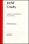 Joyful Cruelty: Toward a Philosophy of the Real (Odéon)