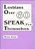 Lesbians over Sixty Speak for Themselves by Monika Kehoe