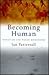 Becoming Human: Evolution and Human Uniqueness