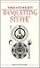 Banquetting Stuffe: The Fare and Social Background of the Tudor and Stuart Banquet