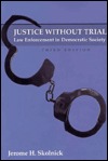 Justice Without Trial: Law Enforcement in Democratic Society (Paperback)