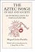 The Aztec Image of Self and Society: An Introduction to Nahua Culture