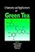 Chemistry and Applications of Green Tea
