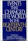 Events That Changed the World in the Eighteenth Century (The Greenwood Press "Events That Changed the World" Series)