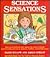 Science Sensations: An Activity Book From The Children's Museum, Boston