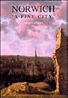 Norwich: 'A Fine City' Norwich: 'A Fine City'