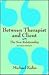 Between Therapist and Client by Michael D. Kahn