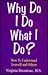 Why Do I Do What I Do?: How...