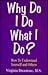 Why Do I Do What I Do? by Virginia Dunstone