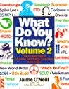 WHAT DO YOU KNOW? VOLUME 2 (And Not So Common Knowledge) WHAT DO YOU KNOW? VOLUME 2 (And Not So Common Knowledge)