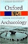The Concise Oxford Dictionary of Archaeology (Oxford Quick Reference)