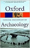 The Concise Oxford Dictionary of Archaeology (Oxford Quick Reference)