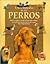 Enciclopedia de los perros (Naturaleza y ocio series)