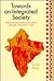 Towards an Integrated Society by Tarlok Singh