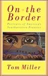 On the Border: Portraits of America's Southwestern Frontier