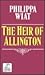 The Heir of Allington by Philippa Wiat
