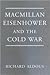 Macmillan, Eisenhower And The Cold War