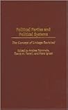 Political Parties and Political Systems: The Concept of Linkage Revisited Political Parties and Political Systems: The Concept of Linkage Revisited