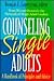 Counseling Single Adults: A Handbook of Principles and Advice