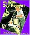 We Need Zoo Keepers (Helpers in Our Community)